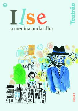 Dossier - "Ilse, a menina Andarilha"
