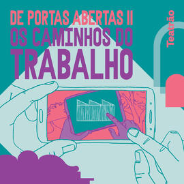 Material de divulgação quadrado - "De Portas Abertas - os caminhos do trabalho"