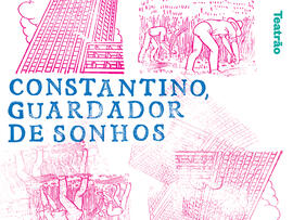 Divulgação Constantino, Guardador de Sonhos - Ticketline