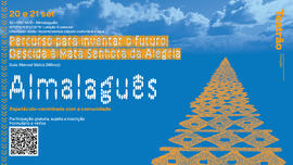 LCD -  "Percurso para inventar o futuro: Descida à Mata Senhora da Alegria"